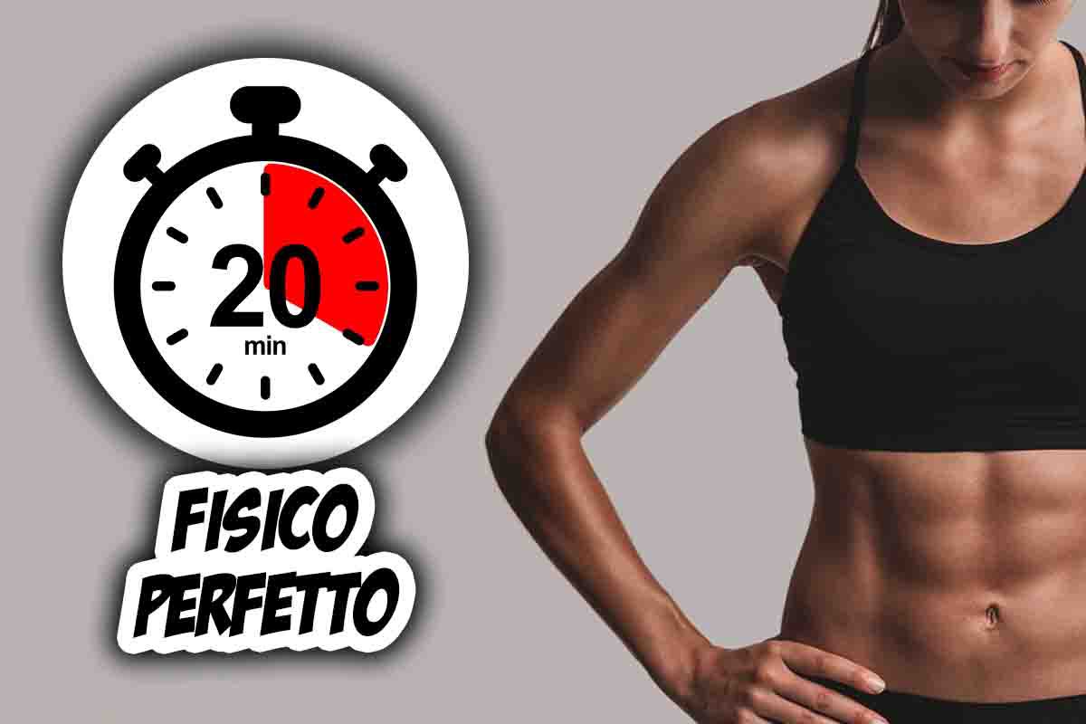 Come avere un fisico perfetto in 20 minuti