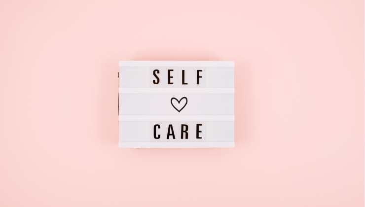 Perché è importante prendersi cura di sé