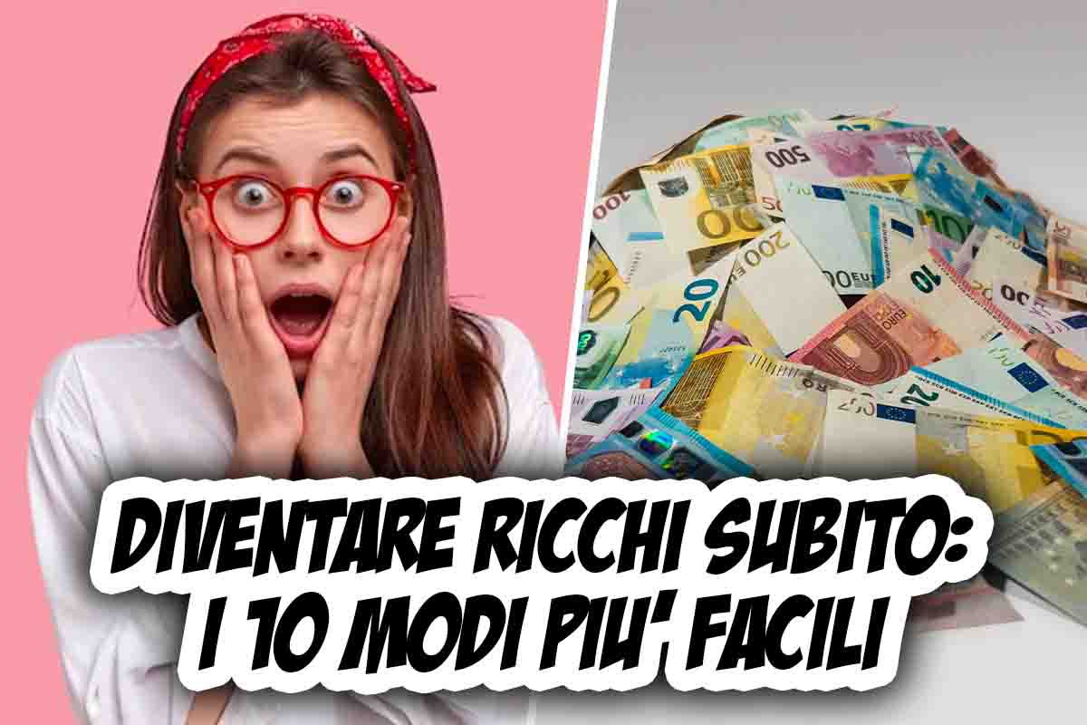 Diventare ricchi grazie a questi 10 metodi